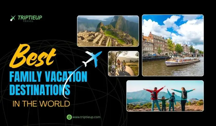 Best Family Vacation Destinations in the World 2025