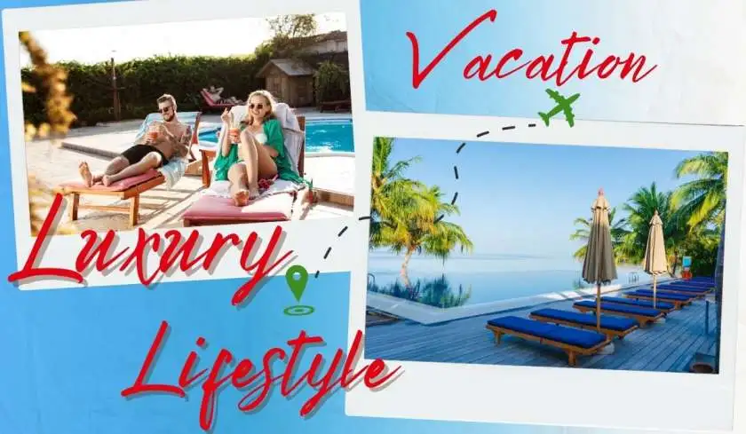 Finding the Best Luxury Lifestyle Vacation Options